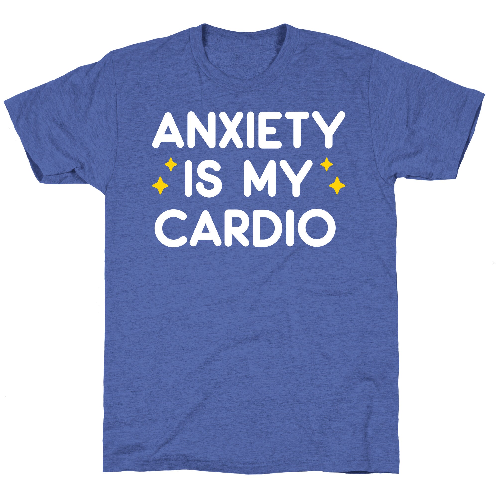 Anxiety Is My Cardio Unisex Triblend Tee